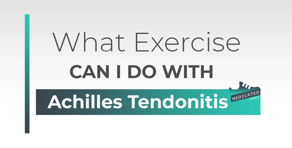 What Exercise Can I Do with Achilles Tendonitis